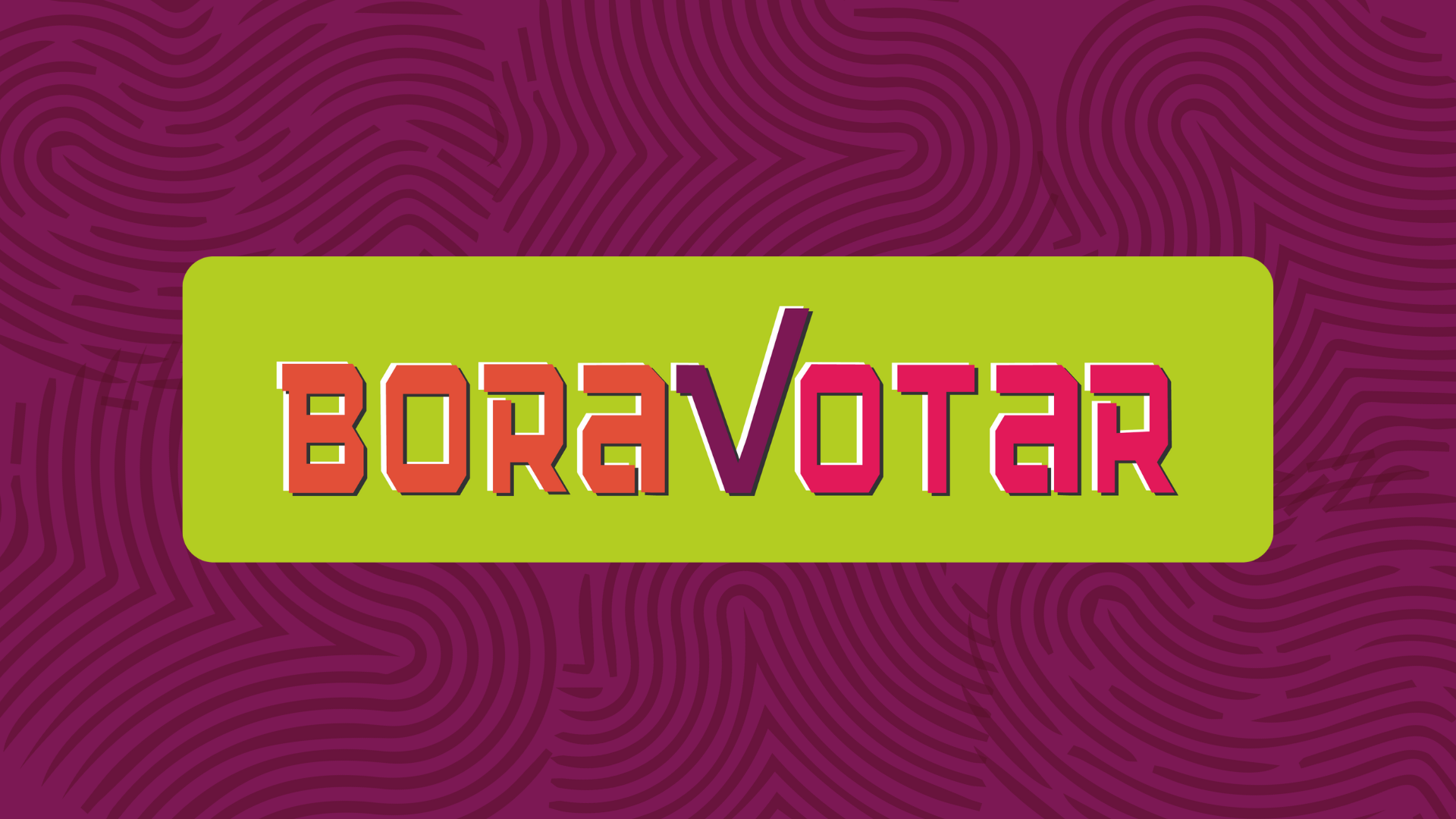 Bora Votar | Série sobre Conscientização